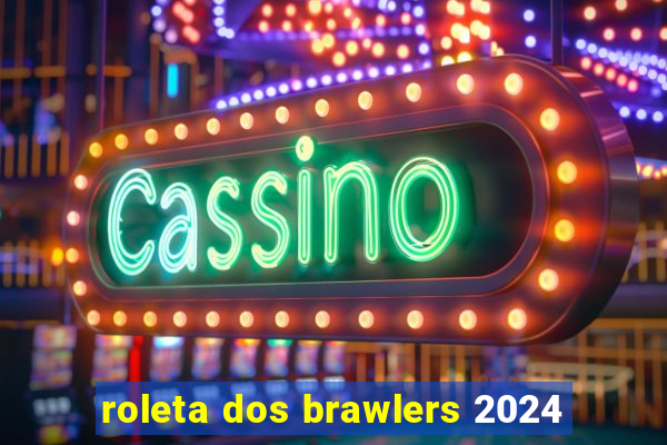 roleta dos brawlers 2024